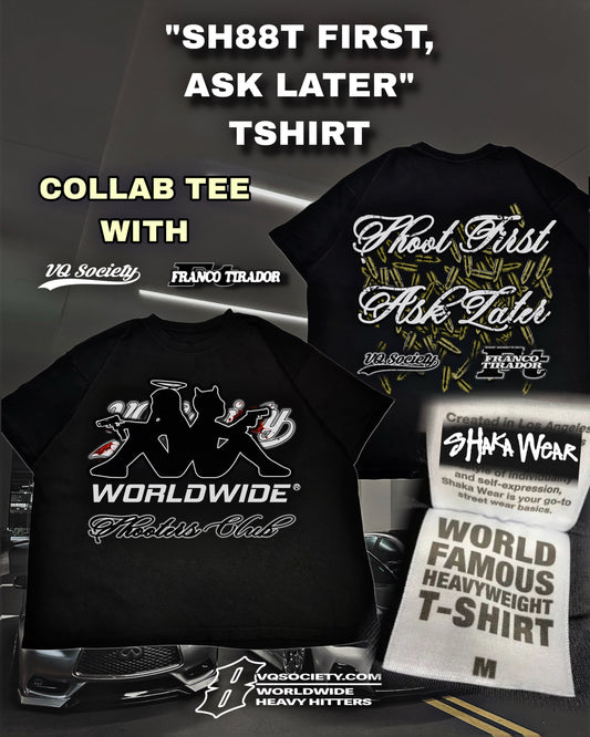 “SH88T FIRST, ASK LATER” TSHIRT (printed on SHAKA shirt ‼️)